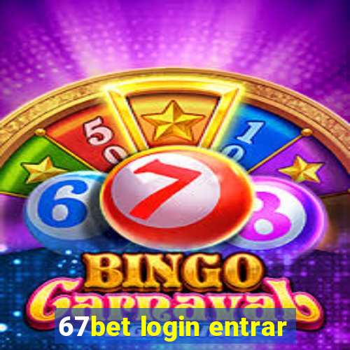 67bet login entrar